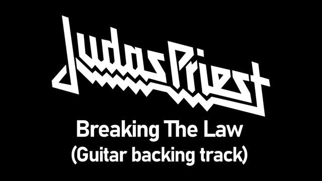 JUDAS PRIEST-BREAKING THE LAW GUITAR BACKING TRACK WITH VOCAL смотреть онлайн