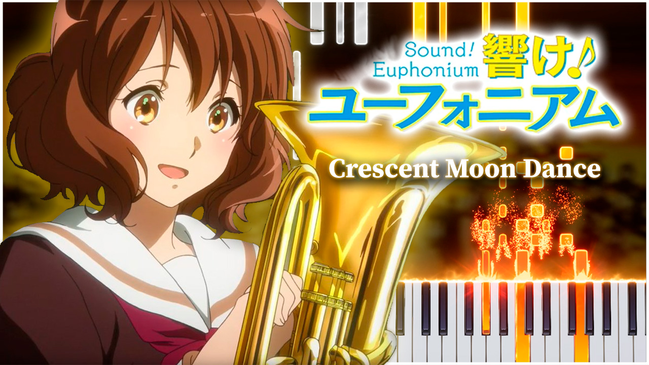 Crescent Moon Dance (Звучи, эуфониум! 2) 【 КАВЕР НА ПИАНИНО 】 смотреть онлайн