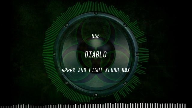 666 - Diablo (sPeeX & Fight Klubb 2k13 Remix) смотреть онлайн