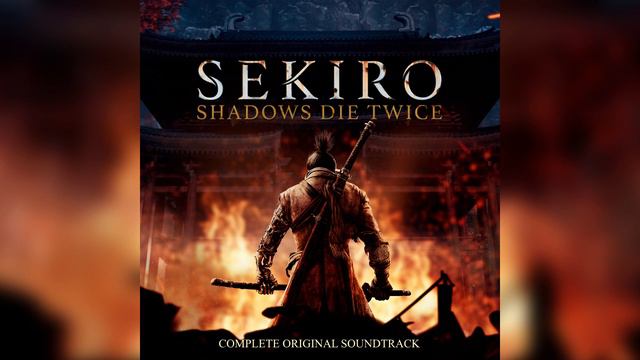 Sekiro: Shadows Die Twice - Original Soundtrack (By Yuka Kitamura & Noriyuki Asakura)