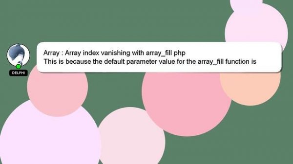 Array : Array index vanishing with array_fill php