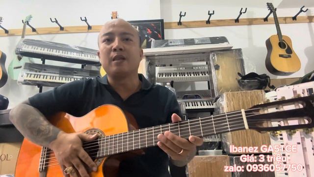 Đàn guitar classic Ibanez GA5TCE. Giá: 3 triệu ( test guitar ibanez GA5TCE ) 0936057750 смотреть онлайн
