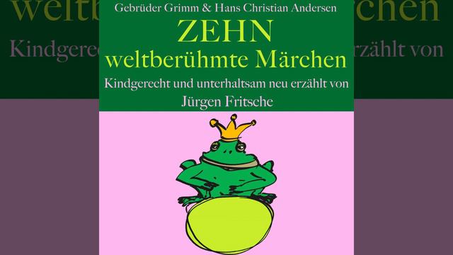 Kapitel 12.2 & Kapitel 13.1 - Gebrüder Grimm und Hans Christian Andersen: Zehn weltberühmte... смотреть онлайн