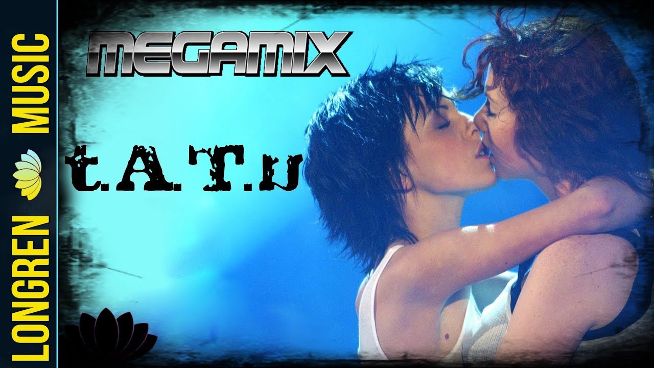 Longren -  T.A.T.u.  Megamix