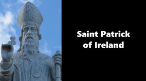 St. Patrick's Day | Who was St. Patrick? | Why do we celebrate this day?