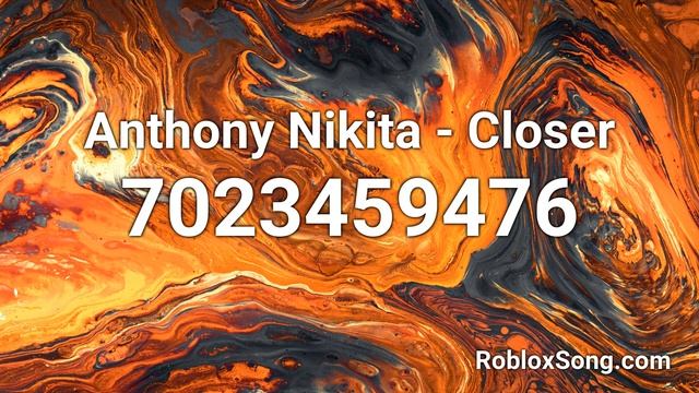 Anthony Nikita - Closer Roblox ID - Roblox Music Code смотреть онлайн
