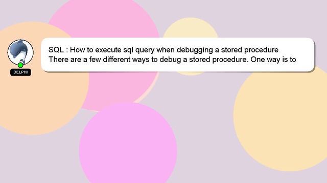 SQL : How to execute sql query when debugging a stored procedure смотреть онлайн