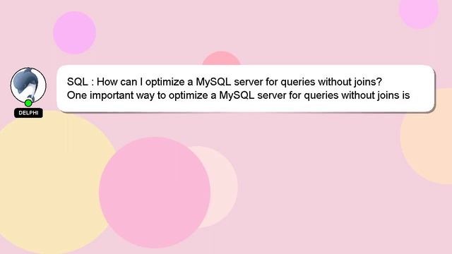 SQL : How can I optimize a MySQL server for queries without joins? смотреть онлайн