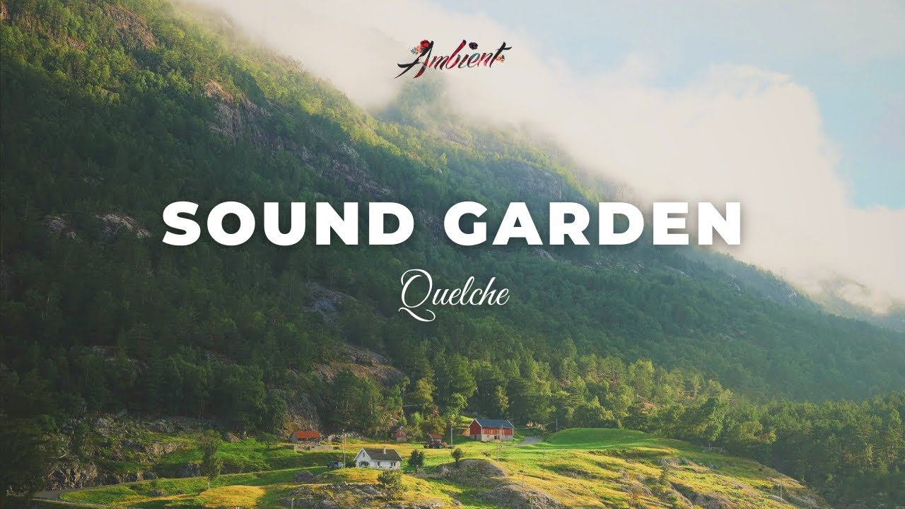 QUELCHE - Sound Garden [inspiring cinematic ambient] смотреть онлайн
