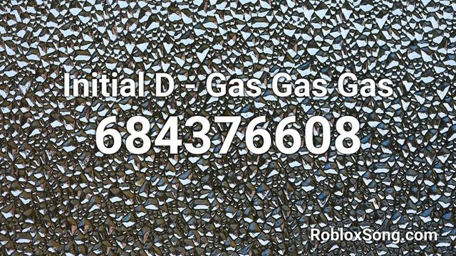 Initial D - Gas Gas Gas Roblox ID - Music Code