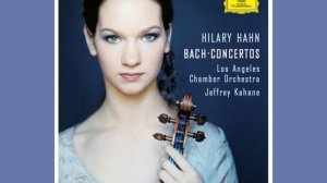Bach BWV.1041 Violin Concerto No.1 in A Minor - Hilary Hahn