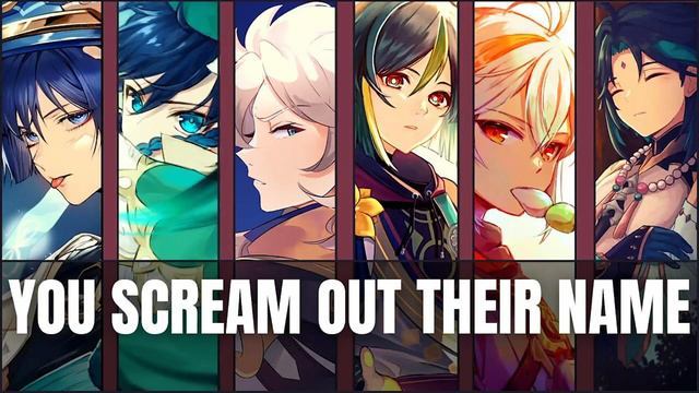 You scream out their name - genshin impact x listener asmr смотреть онлайн