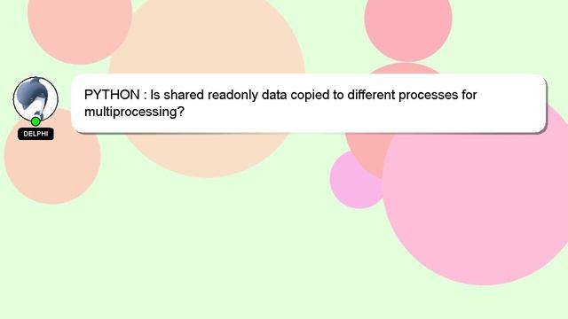 PYTHON : Is shared readonly data copied to different processes for multiprocessing? смотреть онлайн