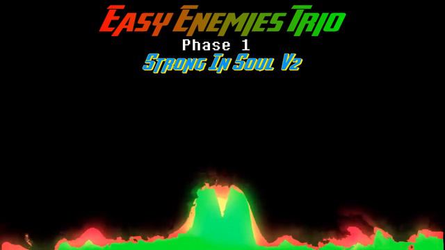 [Easy Enemies Trio]-[Phase 1] ~ Strong In Soul V2 смотреть онлайн