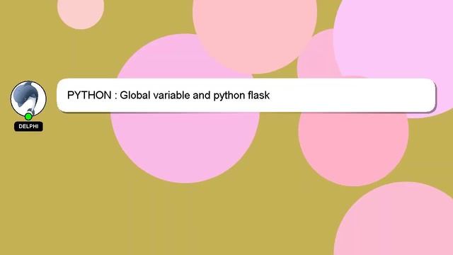 PYTHON : Global variable and python flask смотреть онлайн