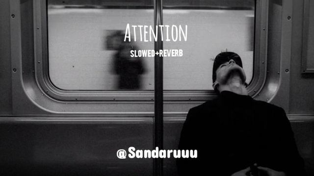 Attention | [Slowed+Reverb]
