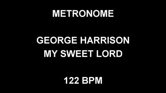 METRONOME 122 BPM George Harrison MY SWEET LORD смотреть онлайн