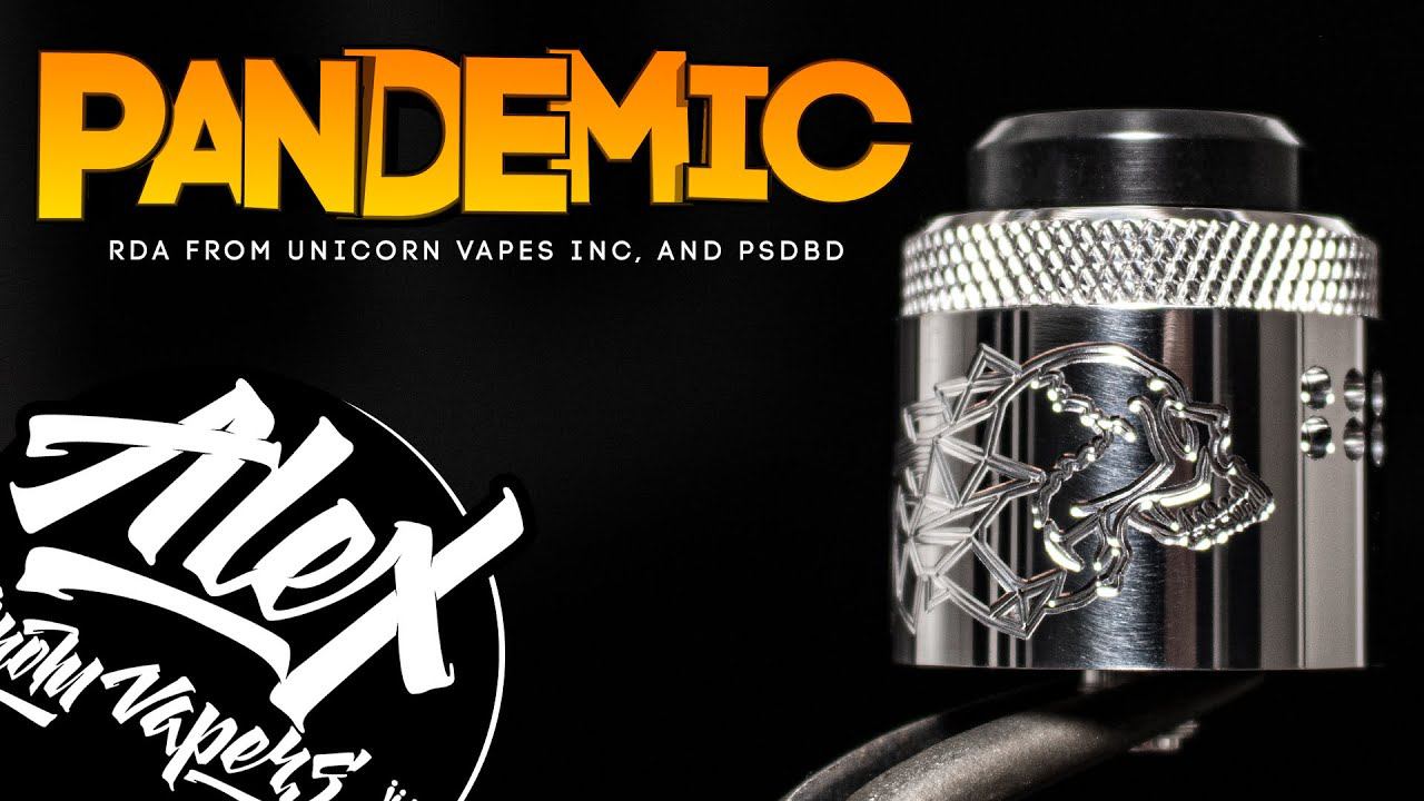 Pandemic RDA From Unicorn Vapes Inc & PSDBD L Alex VapersMD Review