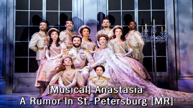 [Musical] Anastasia - A Rumor In St. Petersburg [MR]