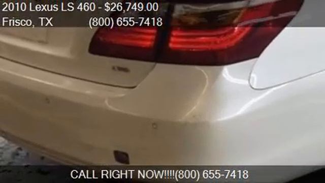 2010 Lexus LS 460 L AWD 4dr Sedan for sale in Frisco, TX 750 смотреть онлайн