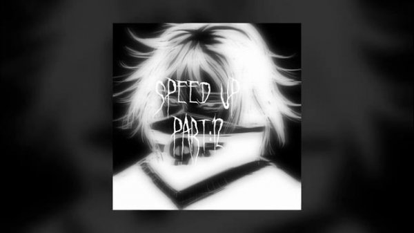 :мне так плохо потому что ты здохла: (speed up):