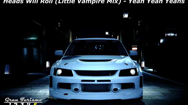 Gran Turismo Best Musics: Heads Will Roll (Little Vampire Remix) - Yeah Yeah Yeahs смотреть онлайн