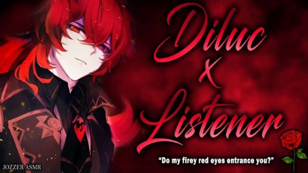 Diluc X Listener [ASMR] [Roleplay] [Audio Story] [M4F]