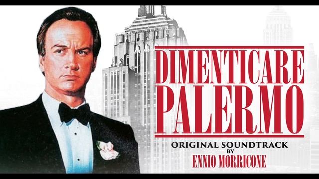 Ennio Morricone - Dimenticare Palermo (Original Motion Picture Soundtrack) смотреть онлайн