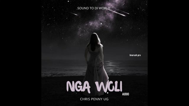 Chris Penny Ug - Nga Woli (Official Audio) смотреть онлайн