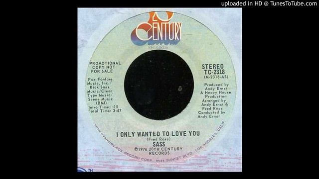 Sass "I Only Wanted To Love You" (20th Century) смотреть онлайн