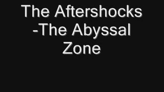 The Aftershocks-The Abyssal Zone смотреть онлайн