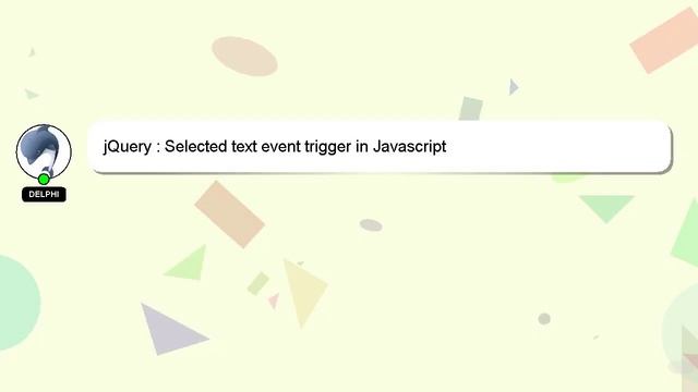 jQuery : Selected text event trigger in Javascript смотреть онлайн