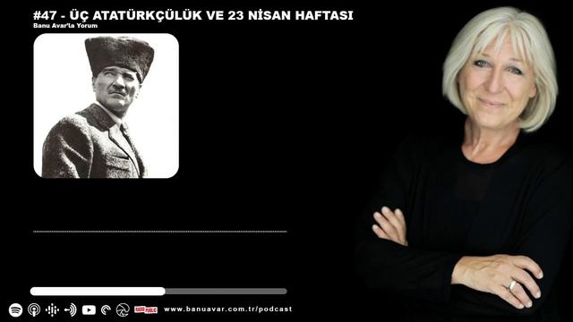 ÜÇ ATATÜRKÇÜLÜK VE 23 NİSAN HAFTASI | Banu Avar'la Yorum #47 смотреть онлайн