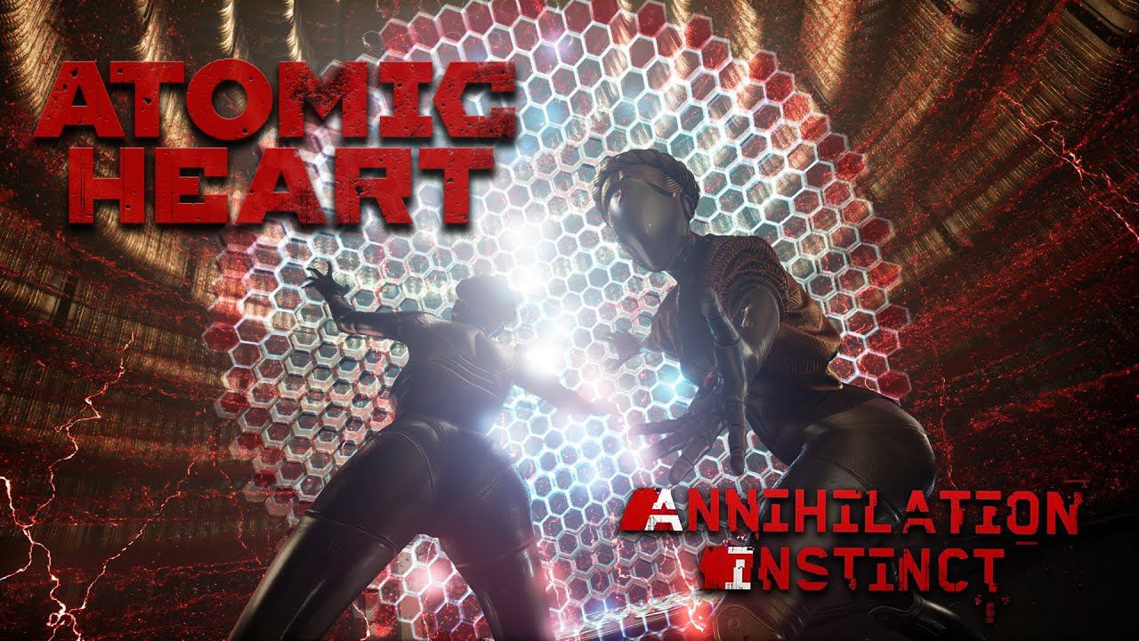 СТРИМ ATOMIC HEART ➤ ФИНАЛ ANNIHILATION INSTINCT ➤ ИНСТИНКТ ИСТРЕБЛЕНИЯ