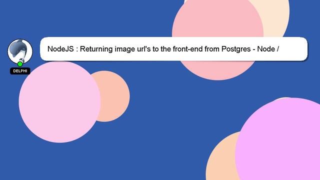 NodeJS : Returning image url's to the front-end from Postgres - Node / React смотреть онлайн