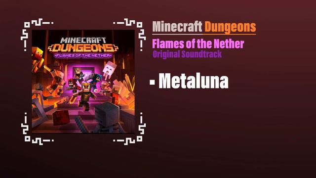 Metaluna - Minecraft Dungeons OST | Flames of the Nether смотреть онлайн
