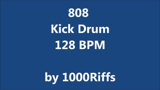 808 Kick Bass Drum 128 BPM - Beats Per Minute смотреть онлайн