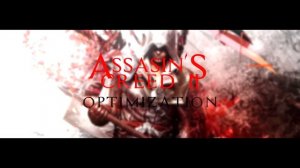 Повышение Fps в Assassins Creed 2?Оптимизация Assassins Creed 2?Лаги В Assassins Creed 2