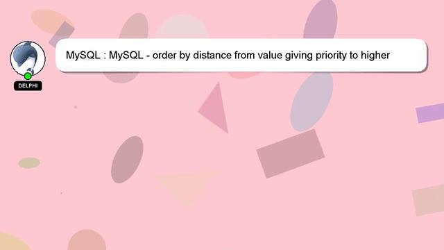 MySQL : MySQL - order by distance from value giving priority to higher values смотреть онлайн