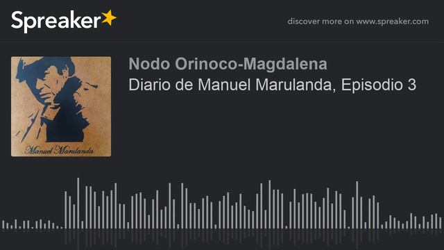 Diario de Manuel Marulanda, Episodio 3 (hecho con Spreaker) смотреть онлайн