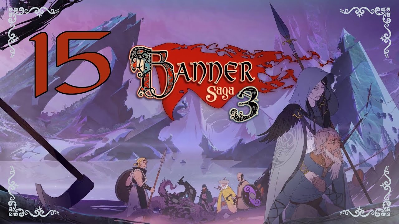 The Banner Saga 3 ★ 15: Последнее препятствие