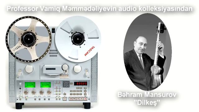 Bəhram Mansurov Dilkeş смотреть онлайн