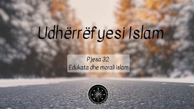 Udhërrëfyesi Islam -32 Edukata dhe morali islam смотреть онлайн
