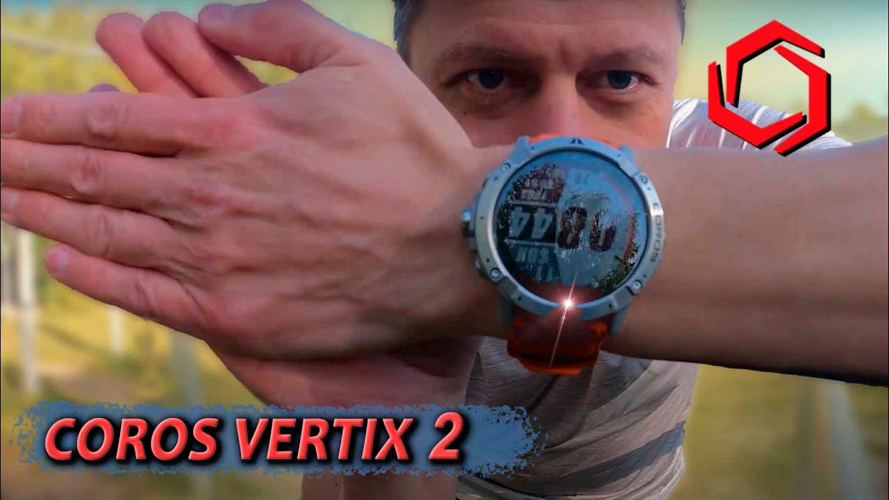 Coros Vertix 2 | подробный обзор спортивных часов смотреть онлайн