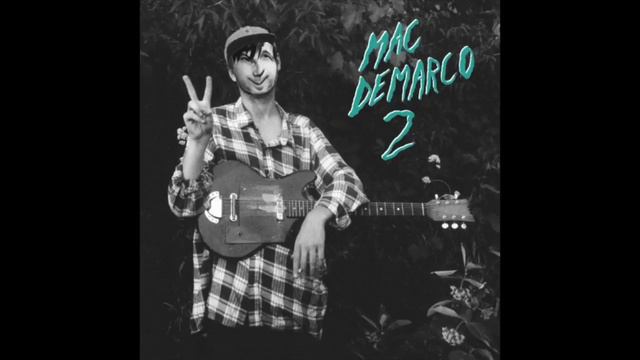 Mac Demarco - Freaking Out the Neighborhood (Guitar, bass and vocal cover) смотреть онлайн