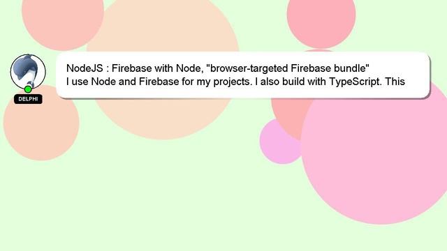 NodeJS : Firebase with Node, "browser-targeted Firebase bundle" смотреть онлайн