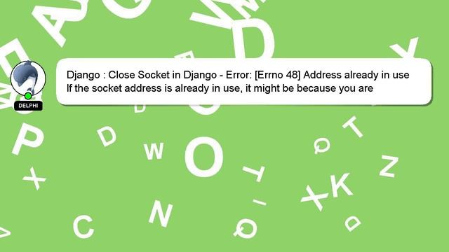 Django : Close Socket in Django - Error: [Errno 48] Address already in use смотреть онлайн