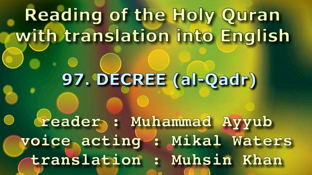 97. DECREE (al Qadr) - Muhammad Ayyub (with the translation) смотреть онлайн