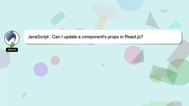 JavaScript : Can I update a component's props in React.js? смотреть онлайн