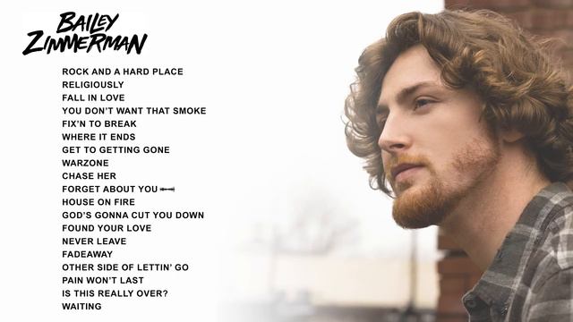 Bailey Zimmerman | Top Songs 2023 Playlist | Religiously, Rock And A Hard Place, Fall In Love... смотреть онлайн